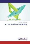 A Case Study on Reliability