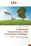 Croissance et Environnement : entre l'économique et l'éthique