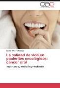 La calidad de vida en pacientes oncológicos: cáncer oral