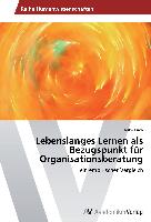 Lebenslanges Lernen als Bezugspunkt für Organisationsberatung