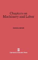 Chapters on Machinery and Labor