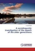 A sociolinguistic investigation of the speech of the older generations