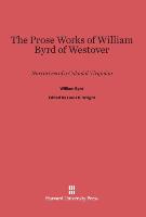 The Prose Works of William Byrd of Westover