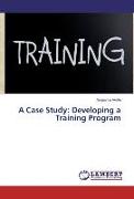 A Case Study: Developing a Training Program