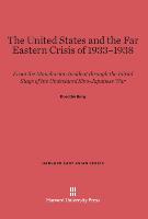 The United States and the Far Eastern Crisis of 1933-1938