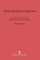 From Mankind to Marlowe