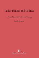 Tudor Drama and Politics