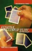 Positive Declarer Play at Bridge: Second Edition Revised & Expanded