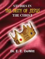 Studies In The Deity of Jesus, The Christ