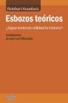 Esbozos teóricos : ¿sigue teniendo utilidad la historia?