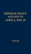 Imperial Policy and South Africa, 1902-10