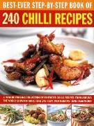 Best-Ever Step-By-Step Book of 240 Chili Recipes: A Tongue-Tingling Collection of Fantastic Chili Recipes from Around the World, Shown in More Than 24