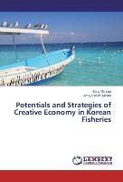 Potentials and Strategies of Creative Economy in Korean Fisheries