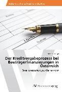 Der Kreditvergabeprozess bei Bauträgerfinanzierungen in Österreich