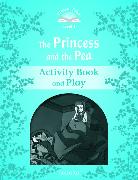 Classic Tales Second Edition: Level 1: The Princess and the Pea Activity Book & Play