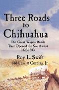 Three Roads to Chihuahua
