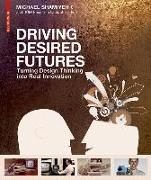 Driving Desired Futures