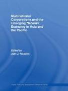 Multinational Corporations and the Emerging Network Economy in Asia and the Pacific