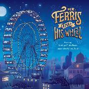 Mr. Ferris and His Wheel