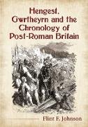 Hengest, Gwrtheyrn and the Chronology of Post-Roman Britain