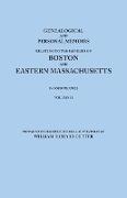 Genealogical and Personal Memoirs Relating to the Families of Boston and Eastern Massachusetts. in Four Volumes. Volume II