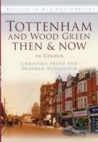 Tottenham and Wood Green Then & Now in Colour