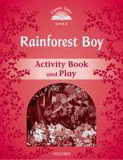 Classic Tales Second Edition: Level 2: Rainforest Boy Activity Book & Play