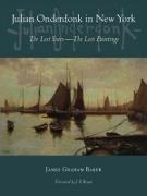 Julian Onderdonk in New York: The Lost Years, the Lost Paintings