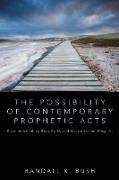 The Possibility of Contemporary Prophetic Acts