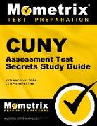 CUNY Assessment Tests Secrets Study Guide: CUNY Exam Review for the CUNY Assessment Tests