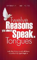 Twelve Reasons You Should Speak in Tongues