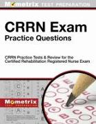 Crrn Exam Practice Questions: Crrn Practice Tests & Review for the Certified Rehabilitation Registered Nurse Exam