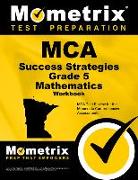 MCA Success Strategies Grade 5 Mathematics Workbook: MCA Test Review for the Minnesota Comprehensive Assessments [With Answer Key]