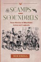 Scamps and Scoundrels: True Stories of Maritime Lives and Legends