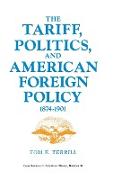 The Tariff, Politics, and American Foreign Policy, 1874-1901