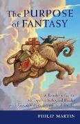 The Purpose of Fantasy: A Reader's Guide to Twelve Selected Books with Good Values and Spiritual Depth