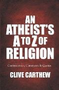 An Atheist's A to Z of Religion - Controversies, Comments and Quotes
