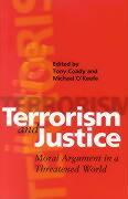 Terrorism and Justice: Moral Argument in a Threatened World