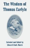 The Wisdom of Thomas Carlyle