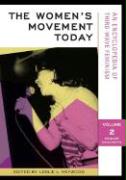 The Women's Movement Today [2 Volumes]: An Encyclopedia of Third-Wave Feminism