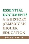 Essential Documents in the History of American Higher Education