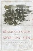 Diamond Gods Of the Morning Sun