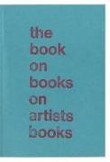 The Book on Books on Artist Books