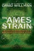 The Ames Strain: The Mystery Behind America's Most Deadly Bioterror Attack