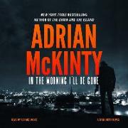 In the Morning I'll Be Gone: A Detective Sean Duffy Novel