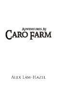 Adventures at Caro Farm