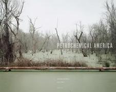 Richard Misrach: Petrochemical America