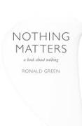 Nothing Matters - a book about nothing