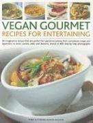 Vegan Gourmet: Recipes for Entertaining