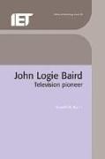 John Logie Baird: Television Pioneer